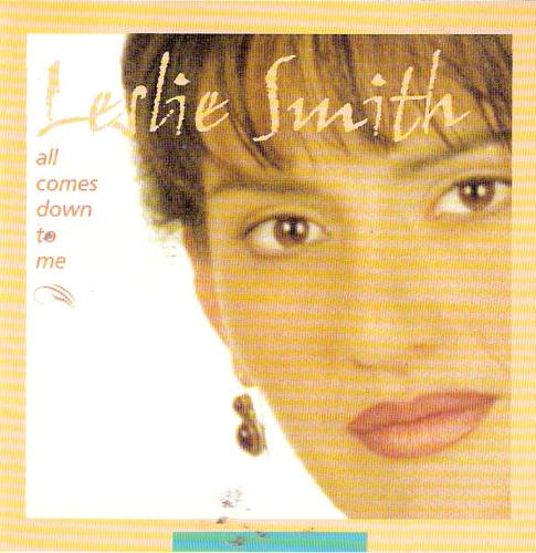 Leslie Smith/All Comes Down To Me